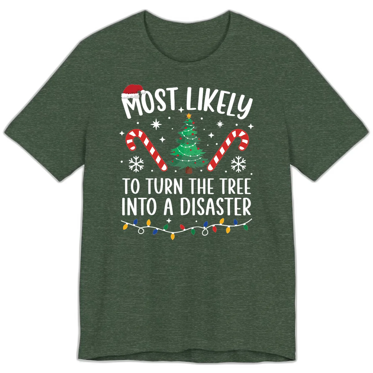 Most Likely To Turn Tree Into Disaster Premium T-Shirt in Heather Forest