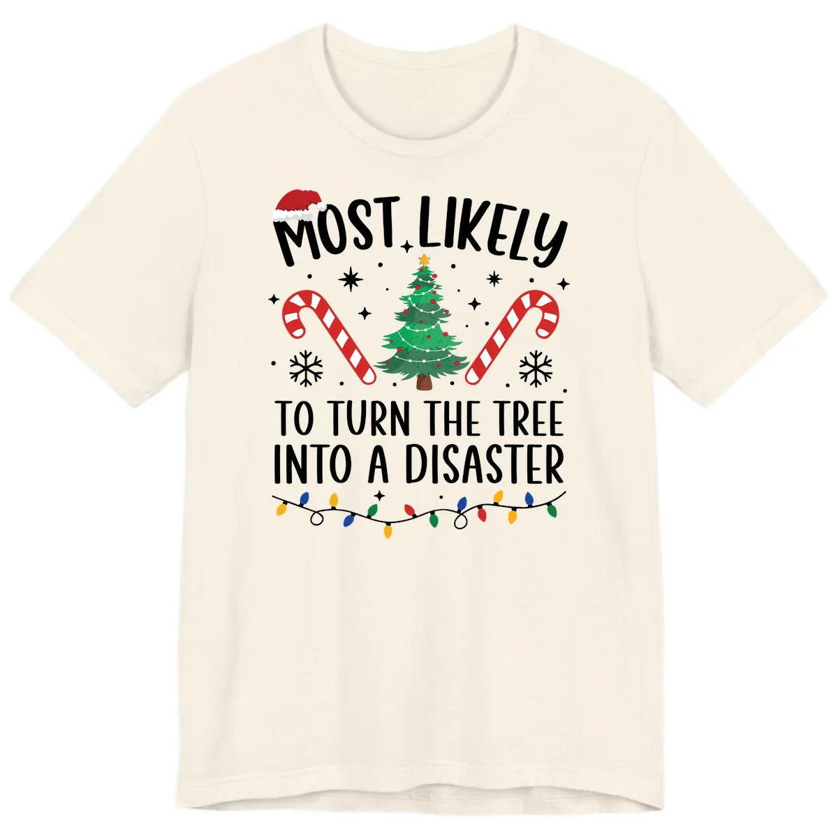 Most Likely To Turn Tree Into Disaster Premium T-Shirt in Natural