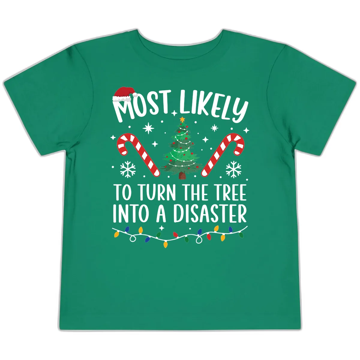 Most Likely To Turn Tree Into Disaster Toddler T-Shirt in Kelly