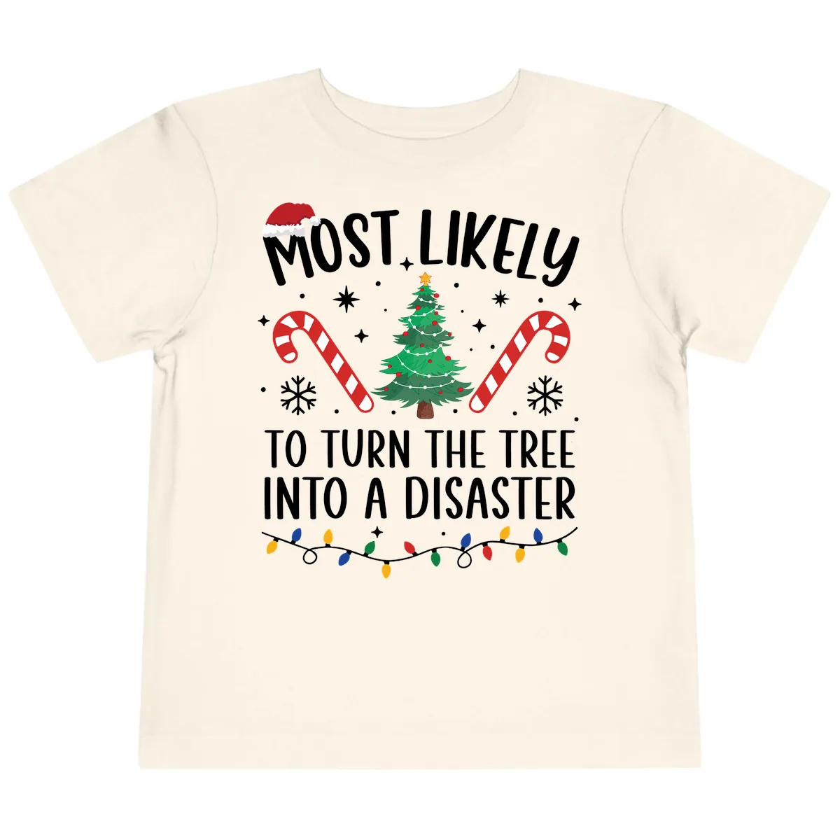 Most Likely To Turn Tree Into Disaster Toddler T-Shirt in Natural