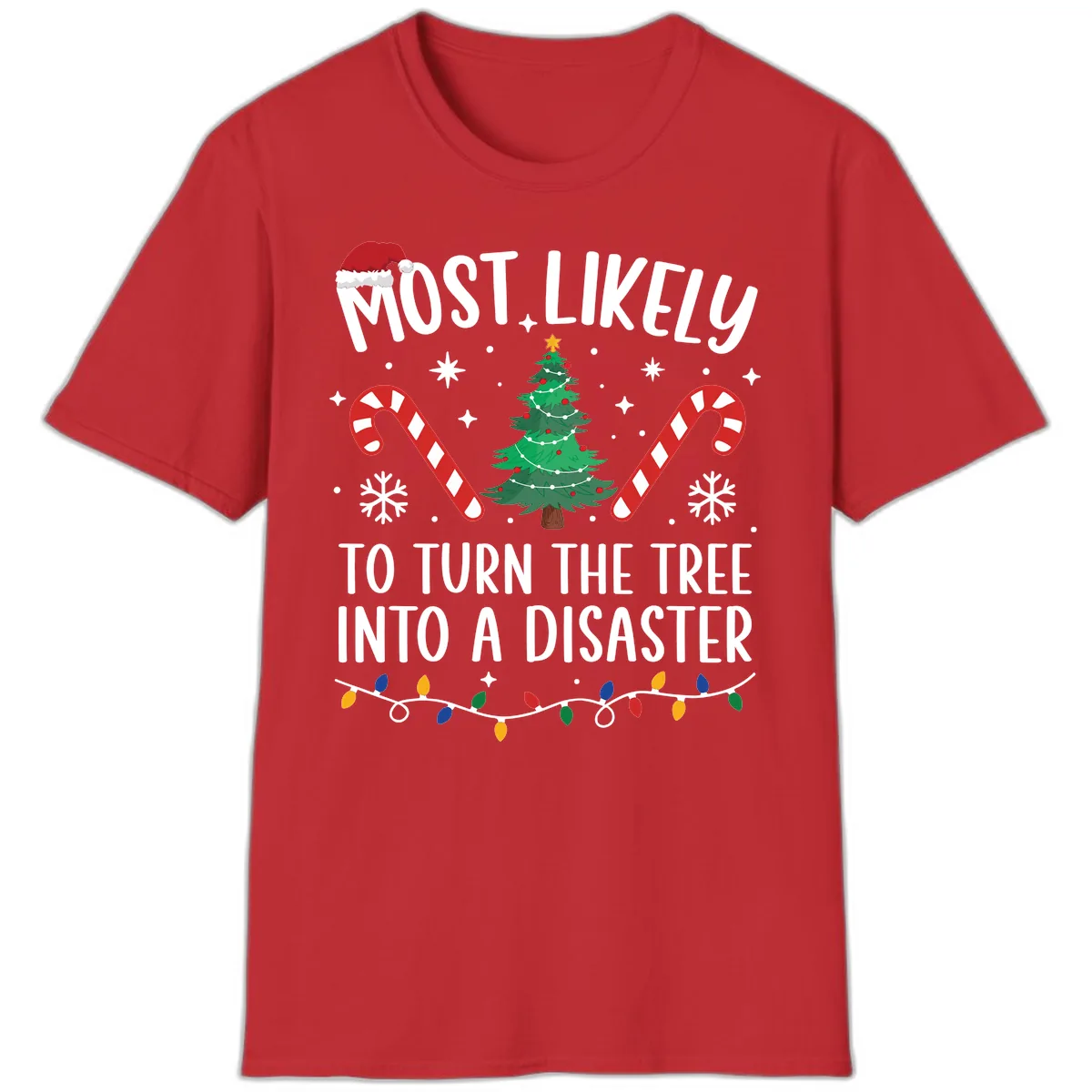 Most Likely To Turn Tree Into Disaster T-Shirt in Red