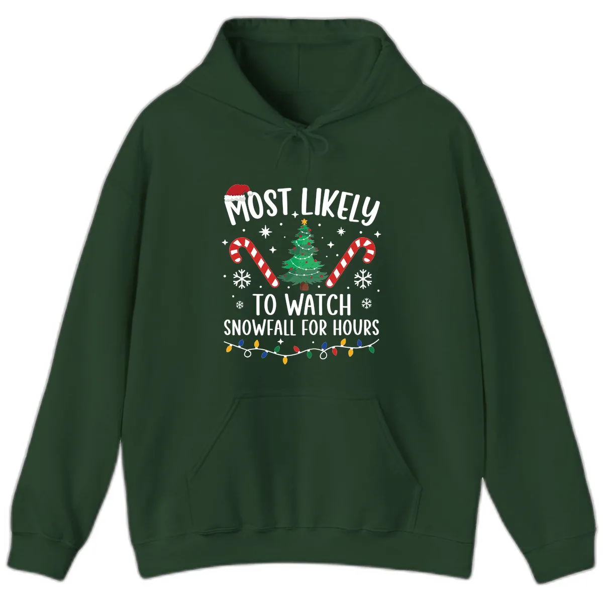 Most Likely To Watch Snowfall For Hours Hoodie in Forest Green