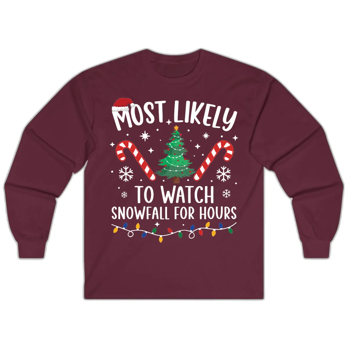 Most Likely To Watch Snowfall For Hours Long Sleeve in Maroon