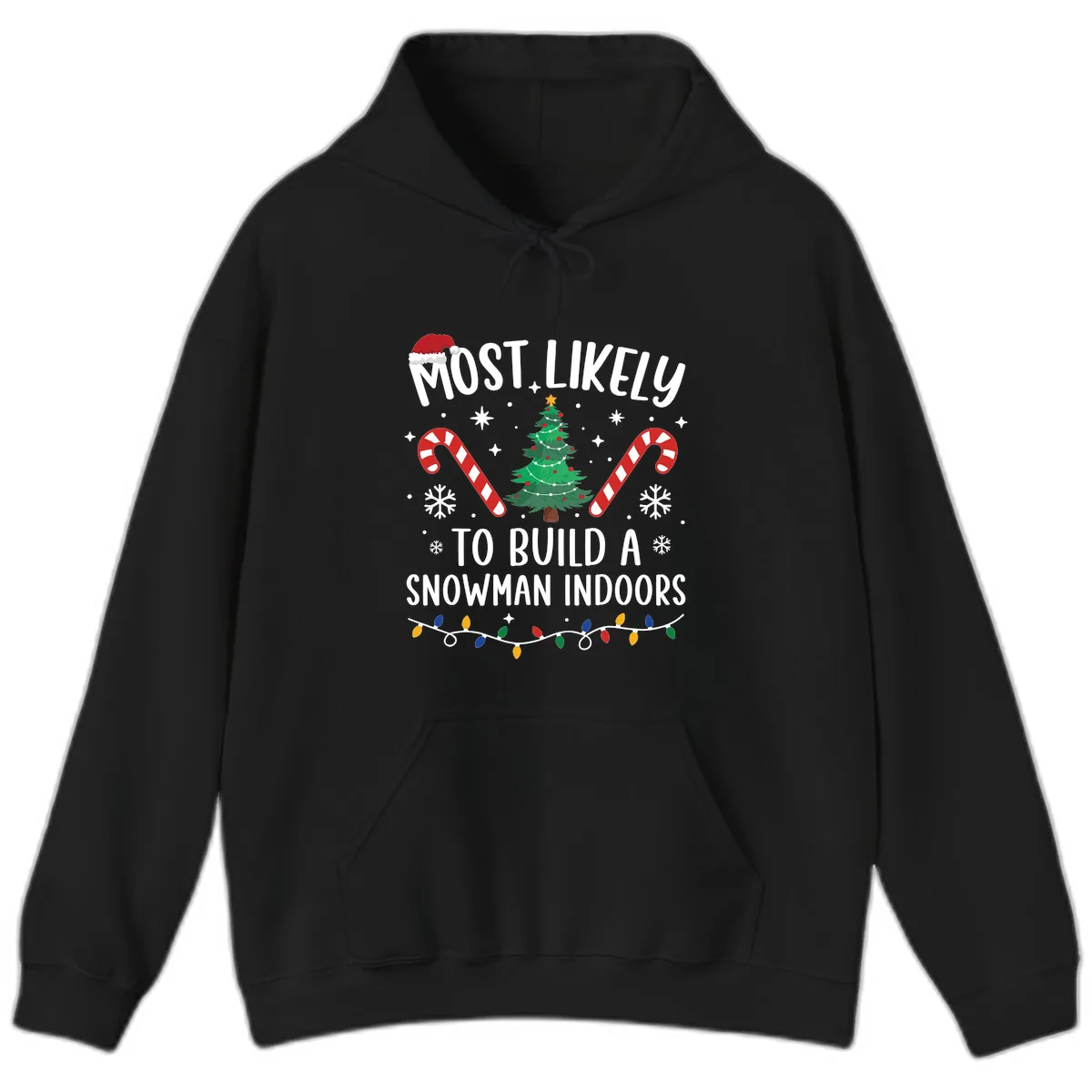 Most Likely To Build A Snowman Indoors Hoodie in Black