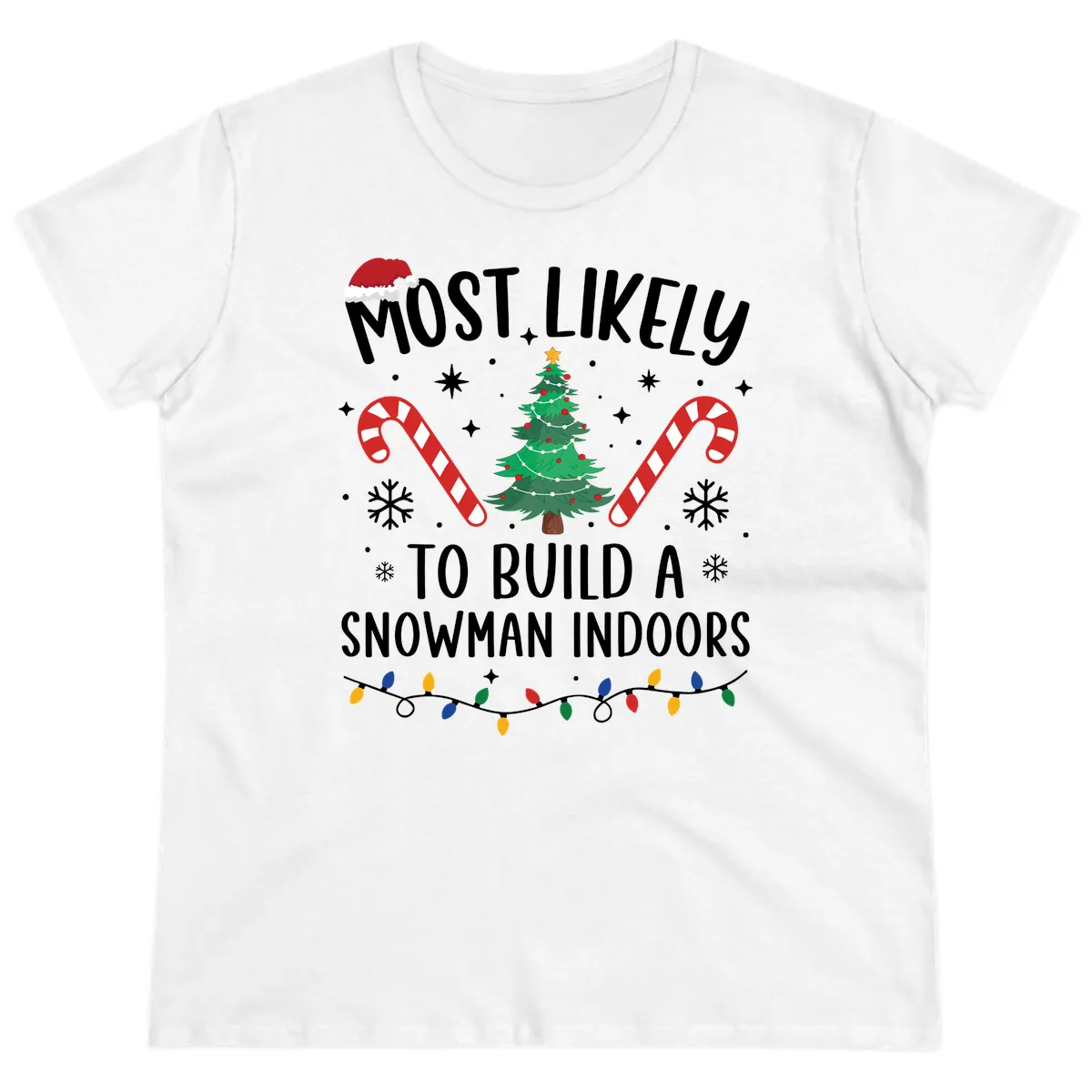 Most Likely To Build A Snowman Indoors Ladies Tee in White