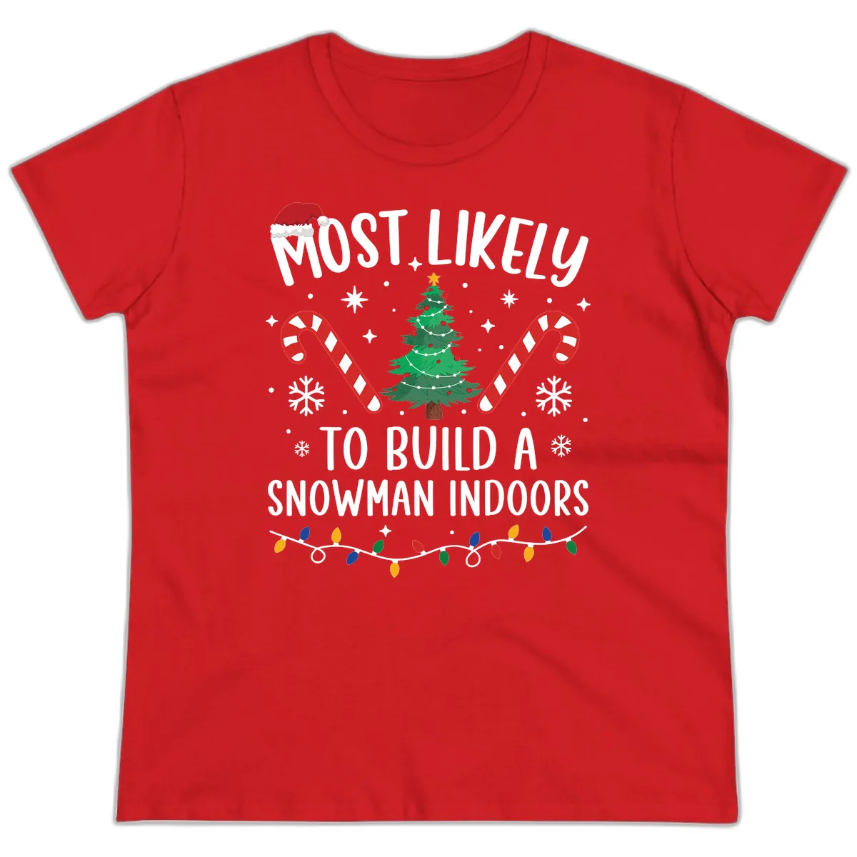 Most Likely To Build A Snowman Indoors Ladies Tee in Red