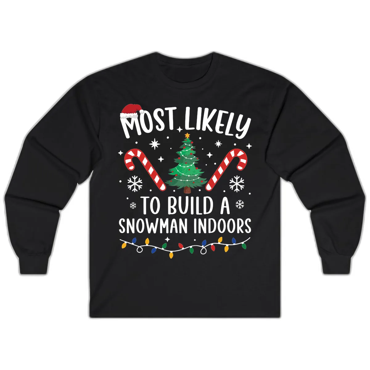 Most Likely To Build A Snowman Indoors Long Sleeve in Black