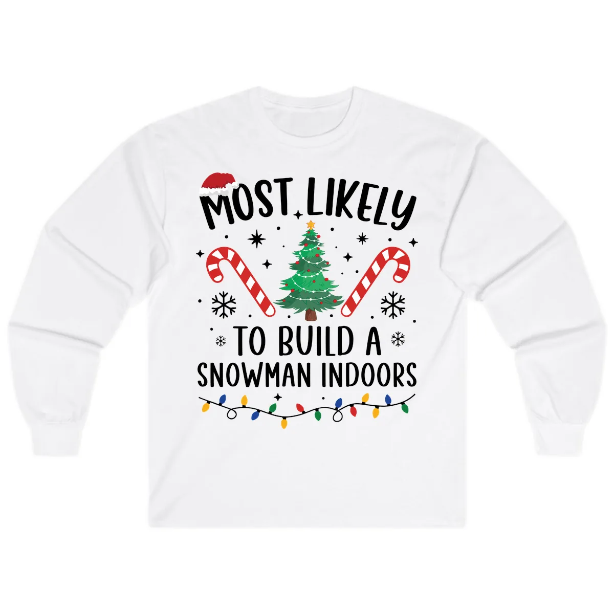 Most Likely To Build A Snowman Indoors Long Sleeve in White