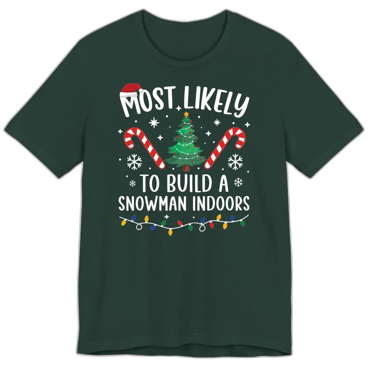 Most Likely To Build A Snowman Indoors Premium T-Shirt in Forest