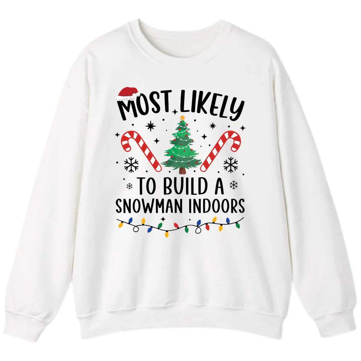 Most Likely To Build A Snowman Indoors Sweatshirt in White