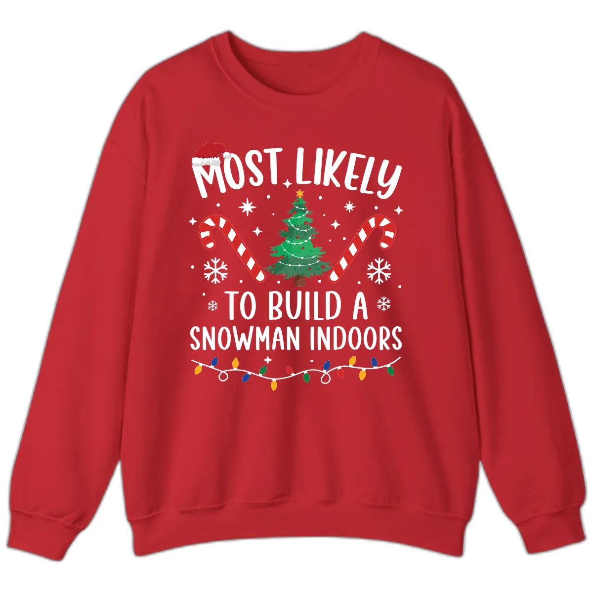 Most Likely To Build A Snowman Indoors Sweatshirt in Red