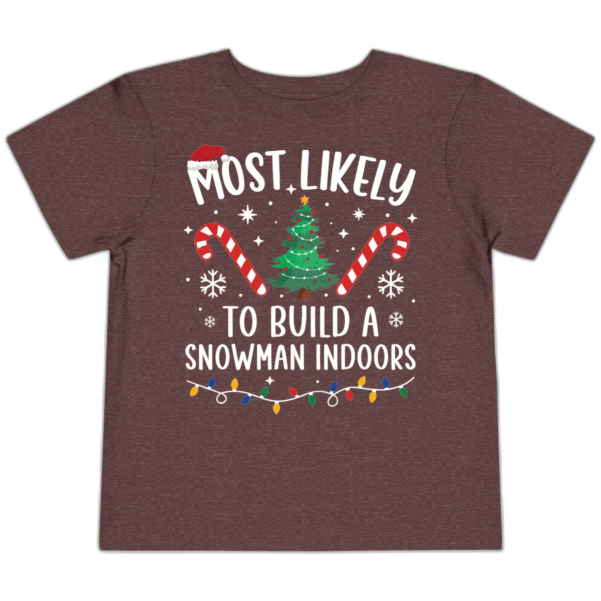Most Likely To Build A Snowman Indoors Toddler T-Shirt in Heather Maroon