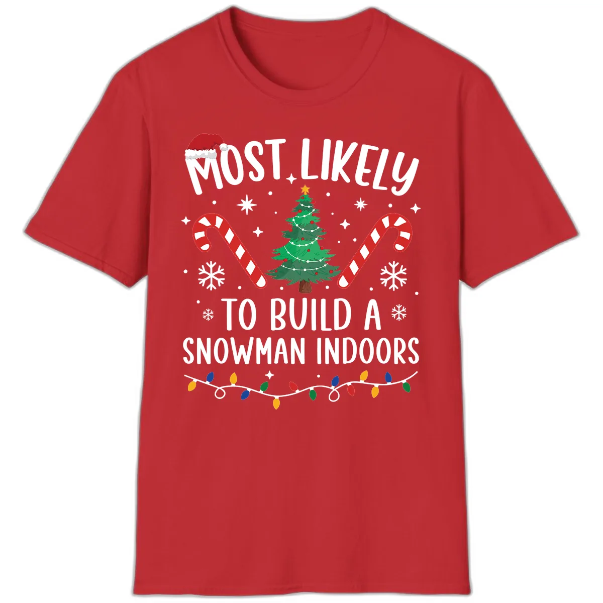 Most Likely To Build A Snowman Indoors T-Shirt in Red
