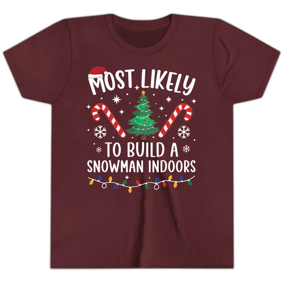 Most Likely To Build A Snowman Indoors Youth T-Shirt in Maroon