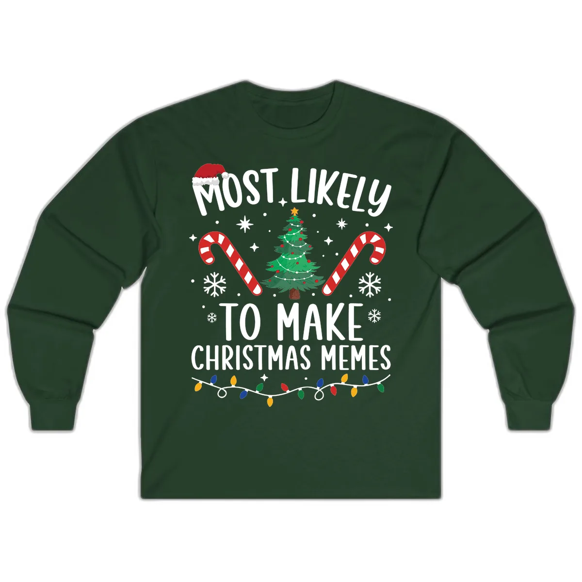 Most Likely To Make Christmas Memes Long Sleeve in Forest Green
