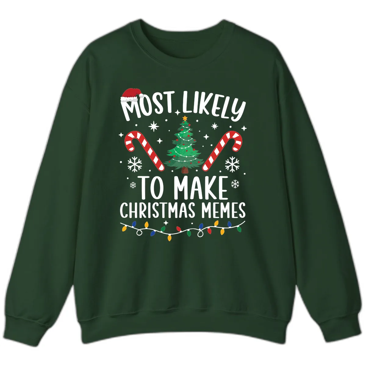 Most Likely To Make Christmas Memes Sweatshirt in Forest Green