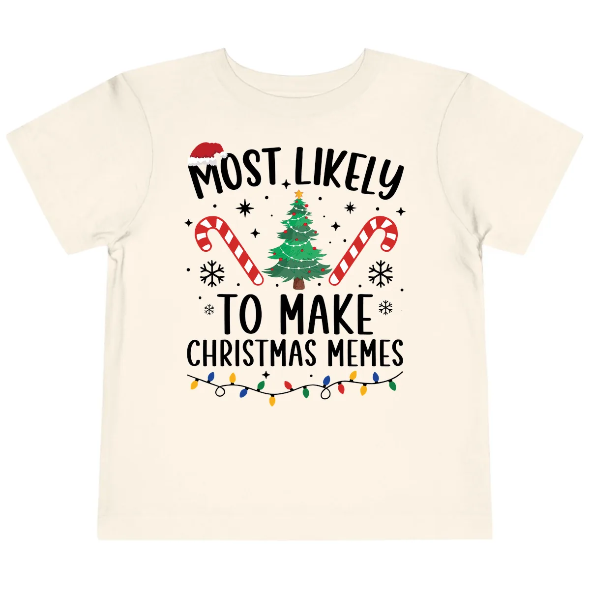 Most Likely To Make Christmas Memes Toddler T-Shirt in Natural