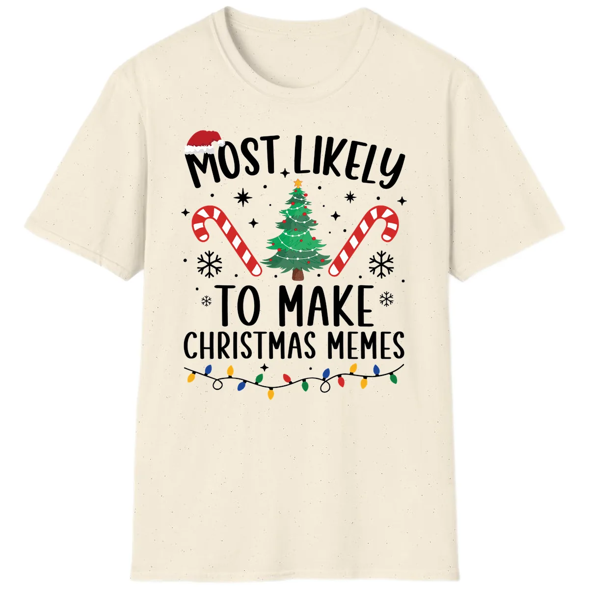 Most Likely To Make Christmas Memes T-Shirt in Natural