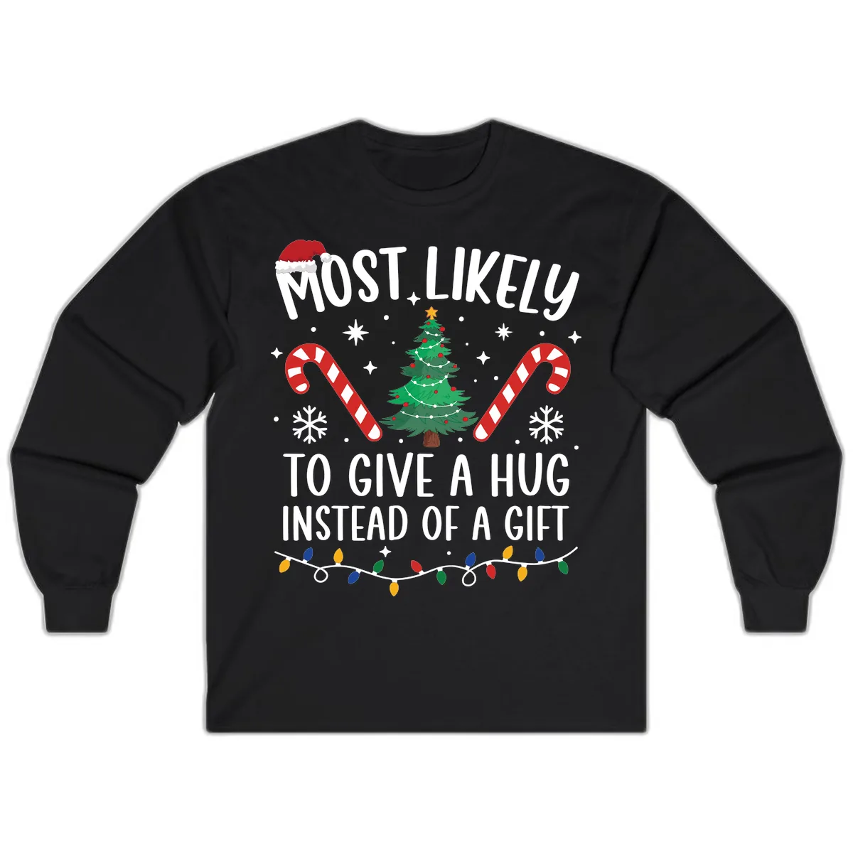 Most Likely To Give A Hug Christmas Design Long Sleeve in Black