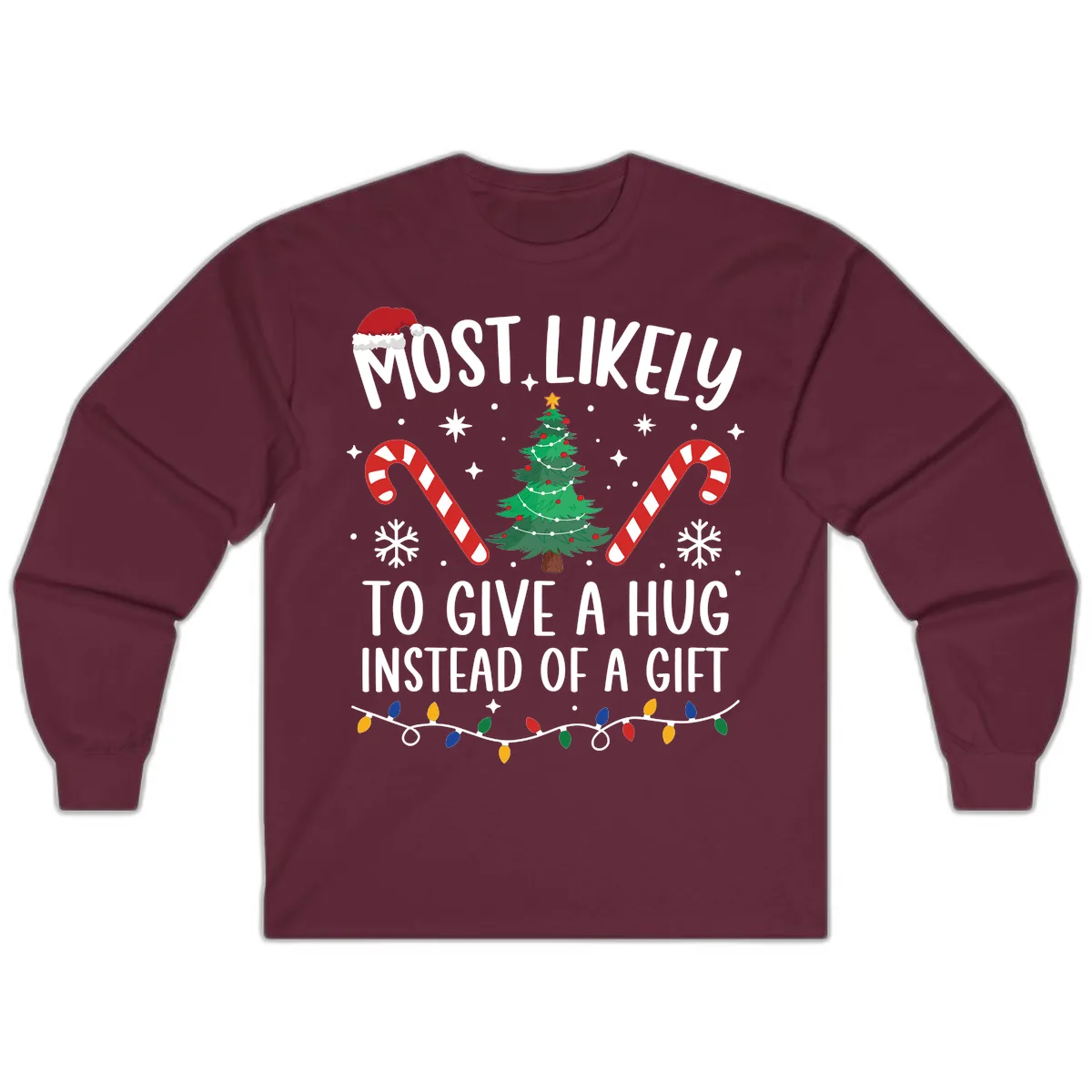 Most Likely To Give A Hug Christmas Design Long Sleeve in Maroon