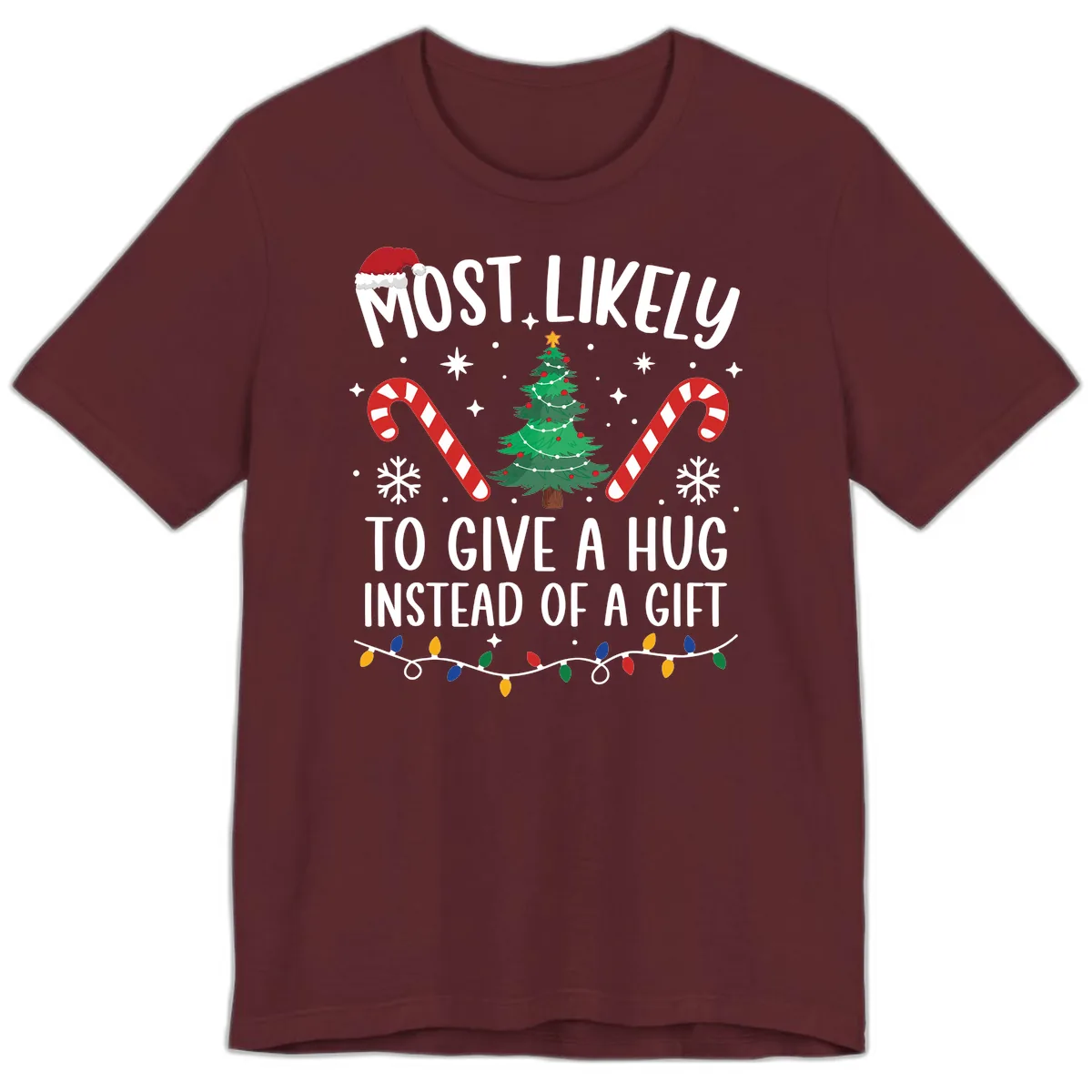 Most Likely To Give A Hug Christmas Design Premium T-Shirt in Maroon