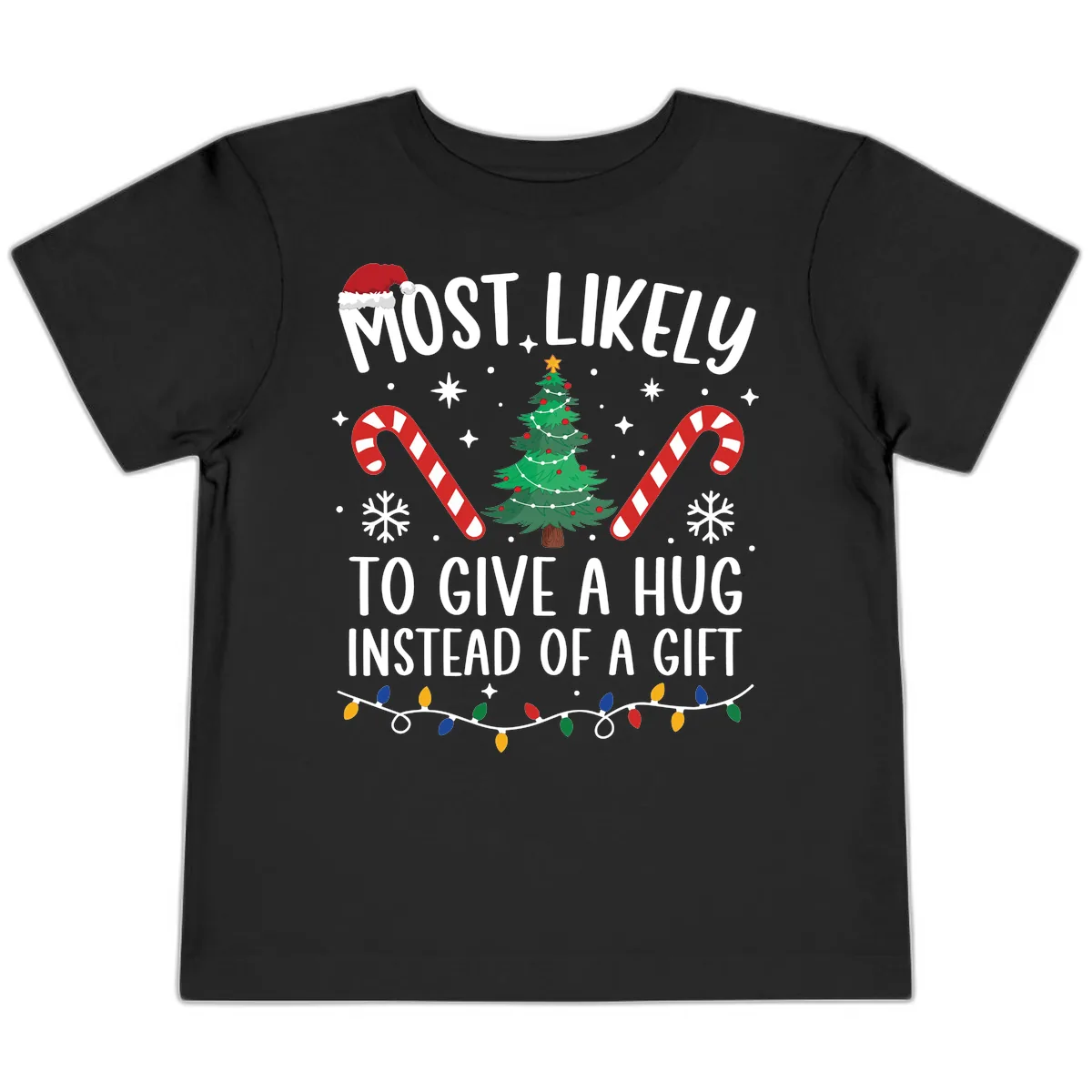 Most Likely To Give A Hug Christmas Design Toddler T-Shirt in Black
