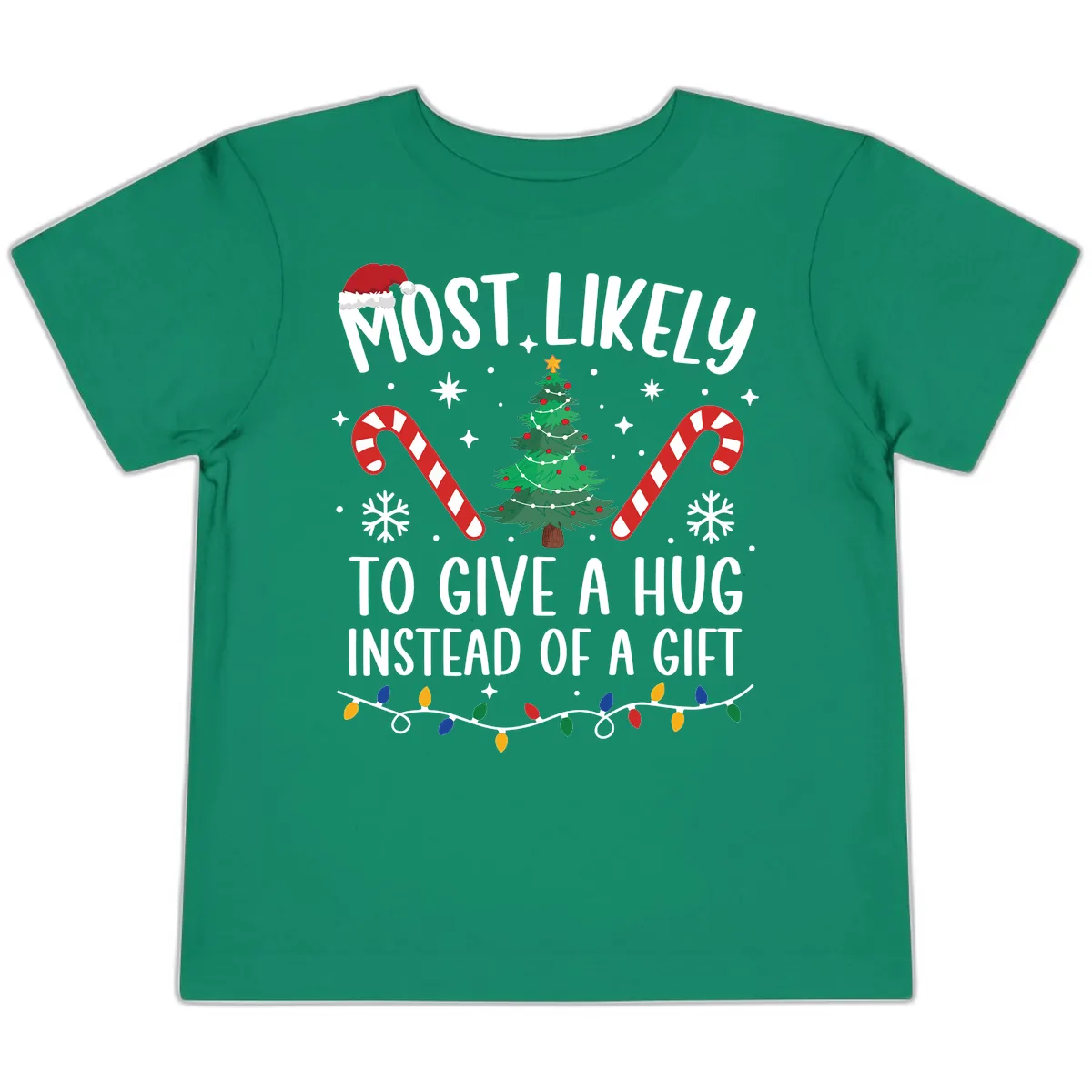 Most Likely To Give A Hug Christmas Design Toddler T-Shirt in Kelly
