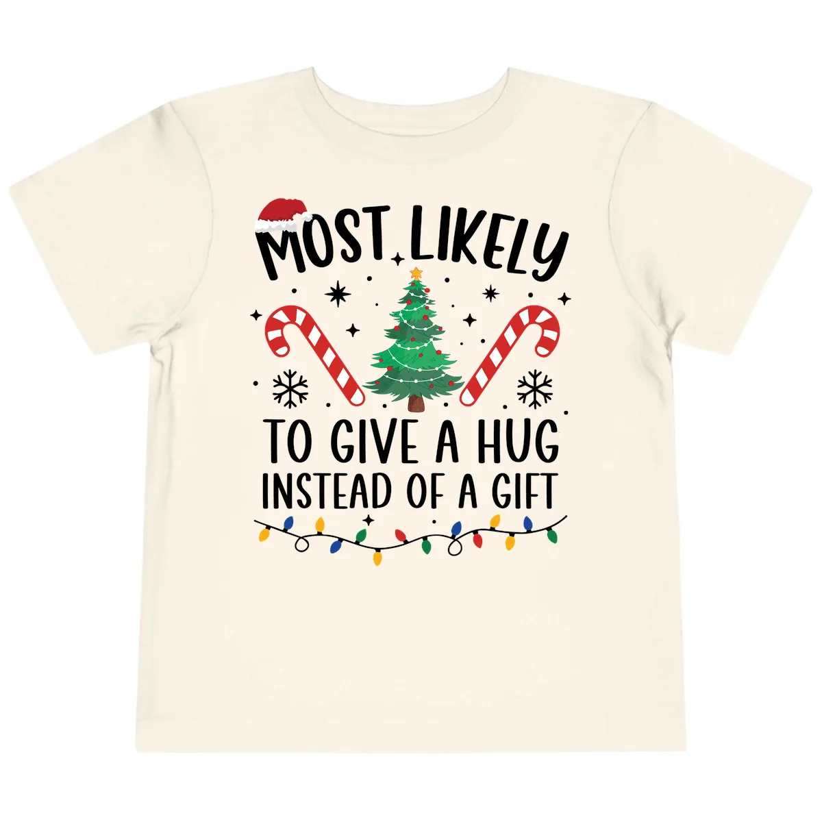 Most Likely To Give A Hug Christmas Design Toddler T-Shirt in Natural