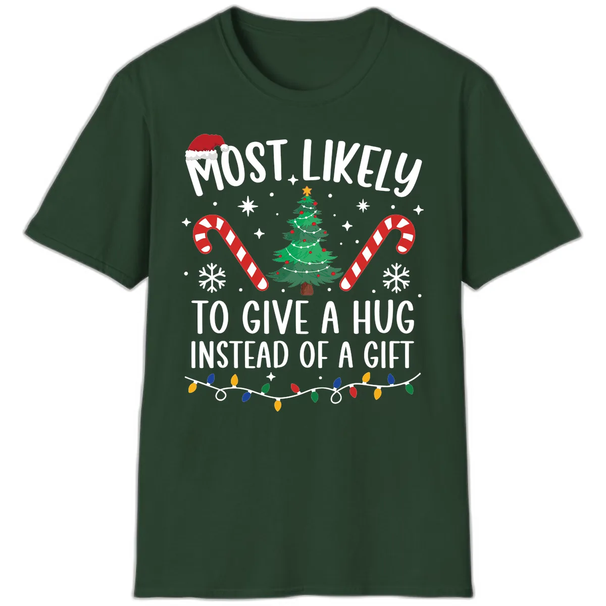 Most Likely To Give A Hug Christmas Design T-Shirt in Forest Green