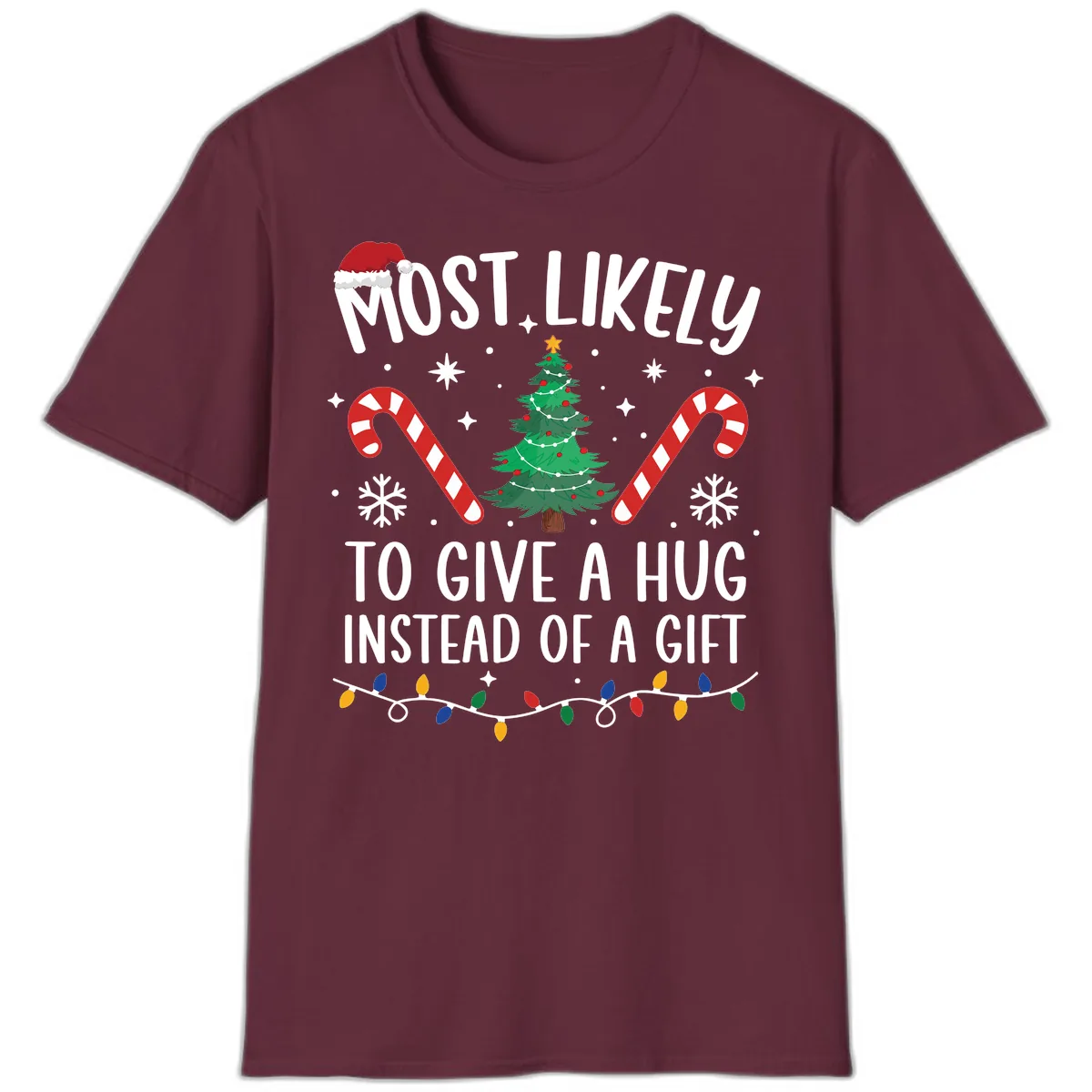 Most Likely To Give A Hug Christmas Design T-Shirt in Maroon