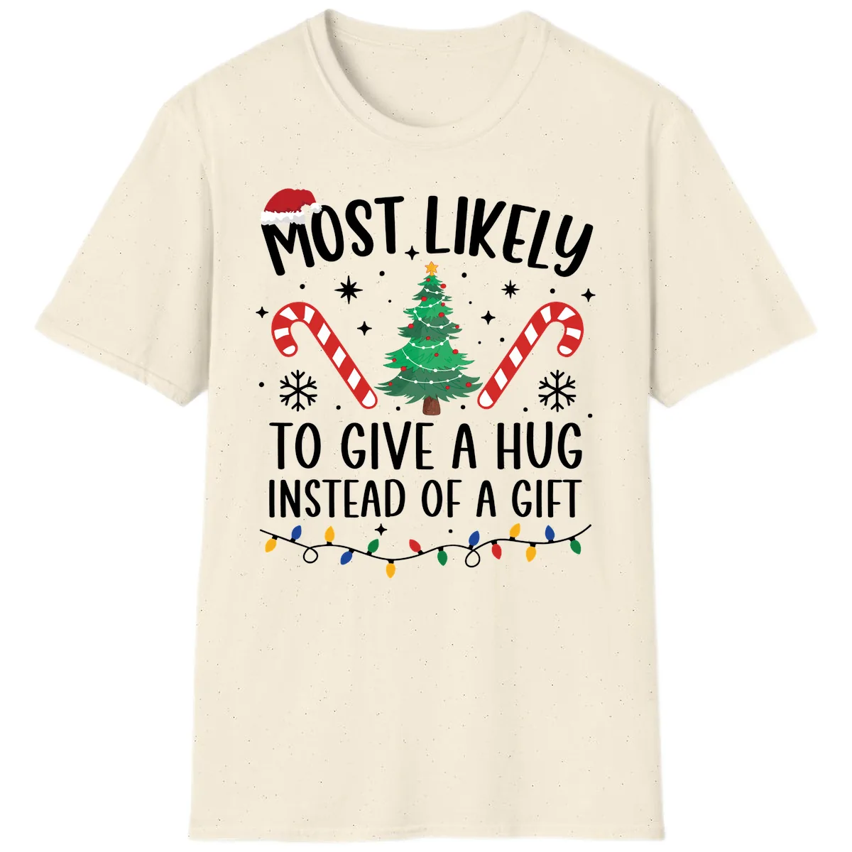 Most Likely To Give A Hug Christmas Design T-Shirt in Natural