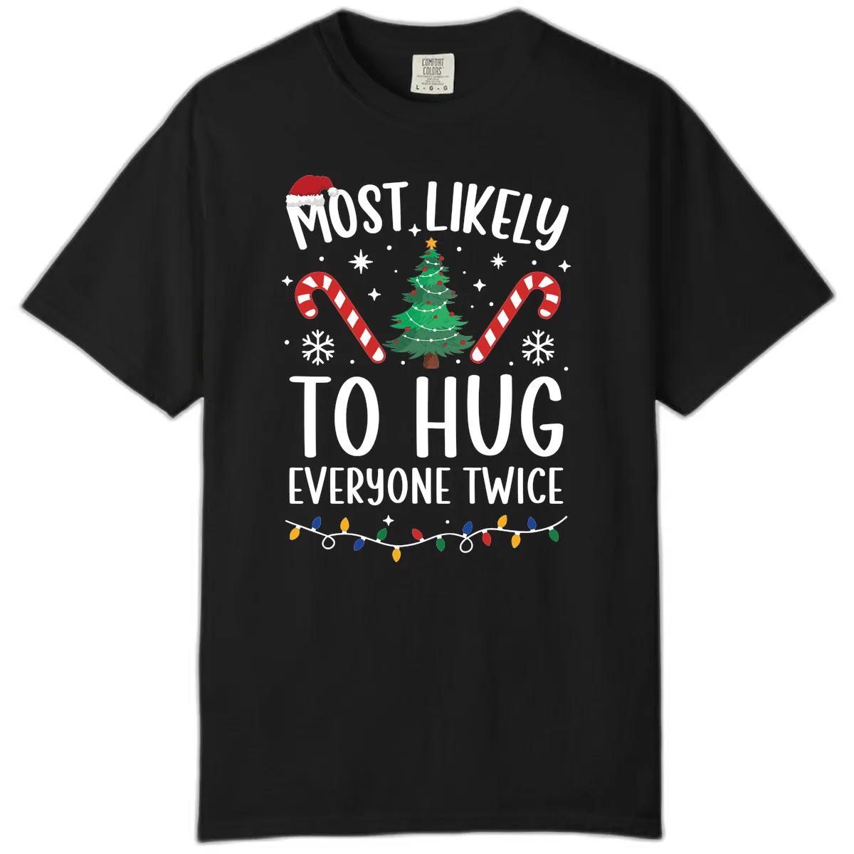 Most Likely To Hug Everyone Twice Christmas Comfort Color in Black