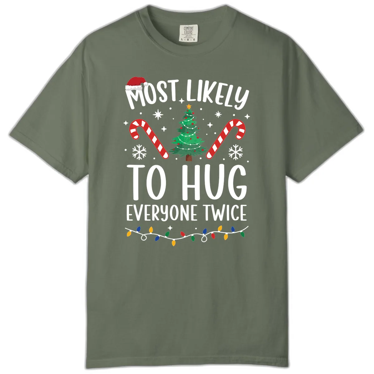 Most Likely To Hug Everyone Twice Christmas Comfort Color in Moss