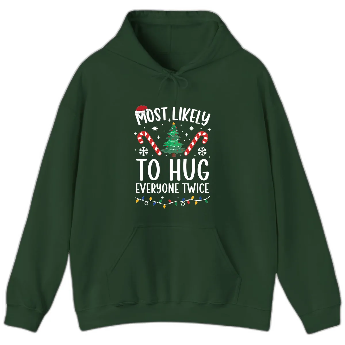 Most Likely To Hug Everyone Twice Christmas Hoodie in Forest Green