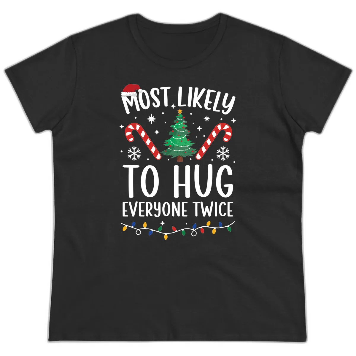 Most Likely To Hug Everyone Twice Christmas Ladies Tee in Black