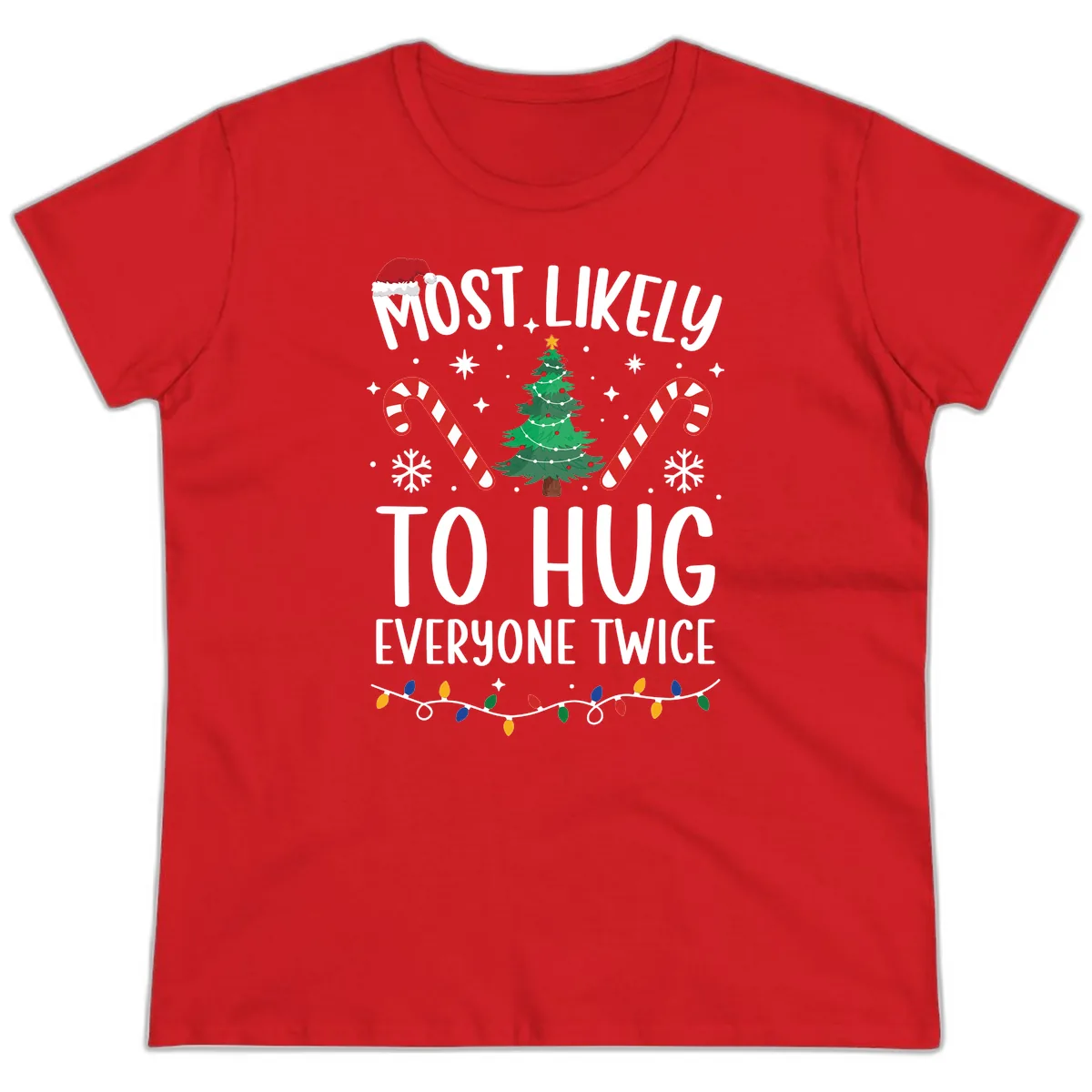 Most Likely To Hug Everyone Twice Christmas Ladies Tee in Red