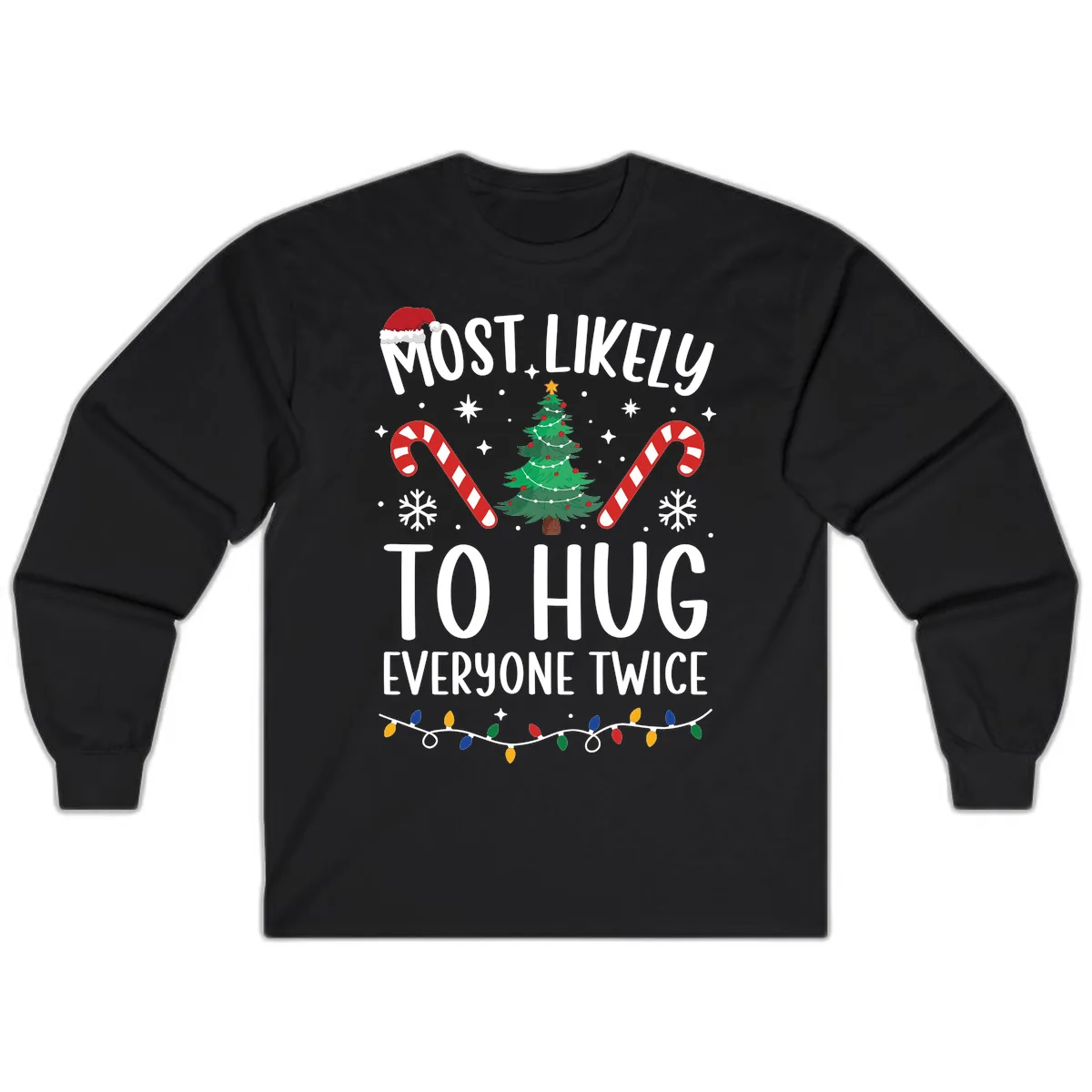 Most Likely To Hug Everyone Twice Christmas Long Sleeve in Black