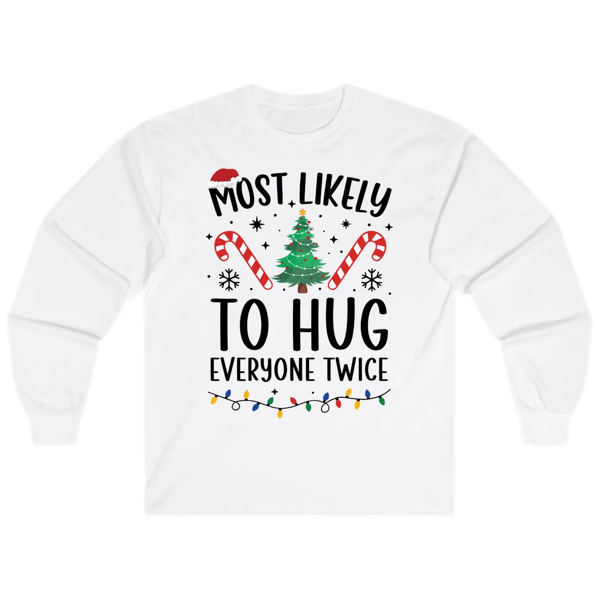 Most Likely To Hug Everyone Twice Christmas Long Sleeve in White