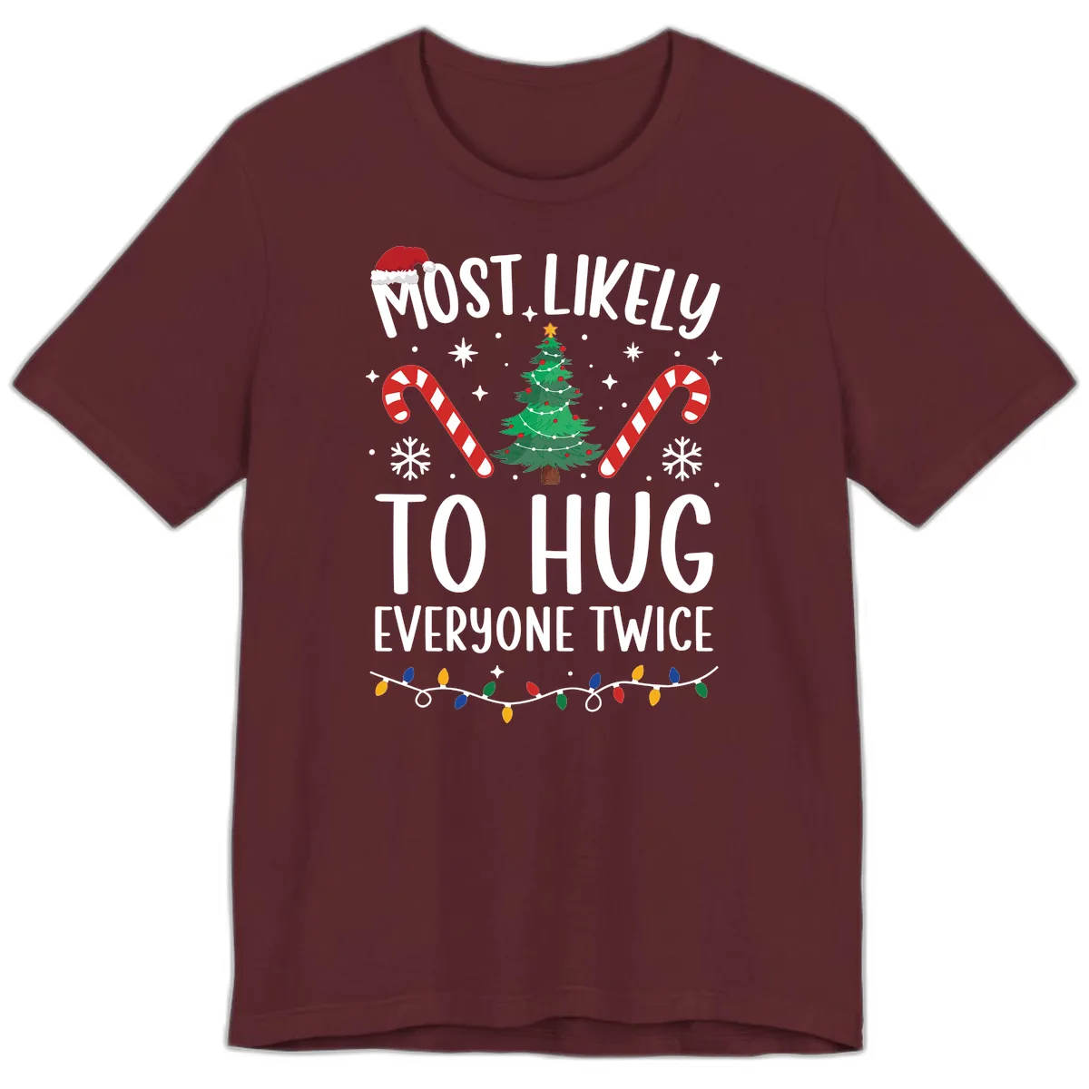 Most Likely To Hug Everyone Twice Christmas Premium T-Shirt in Maroon