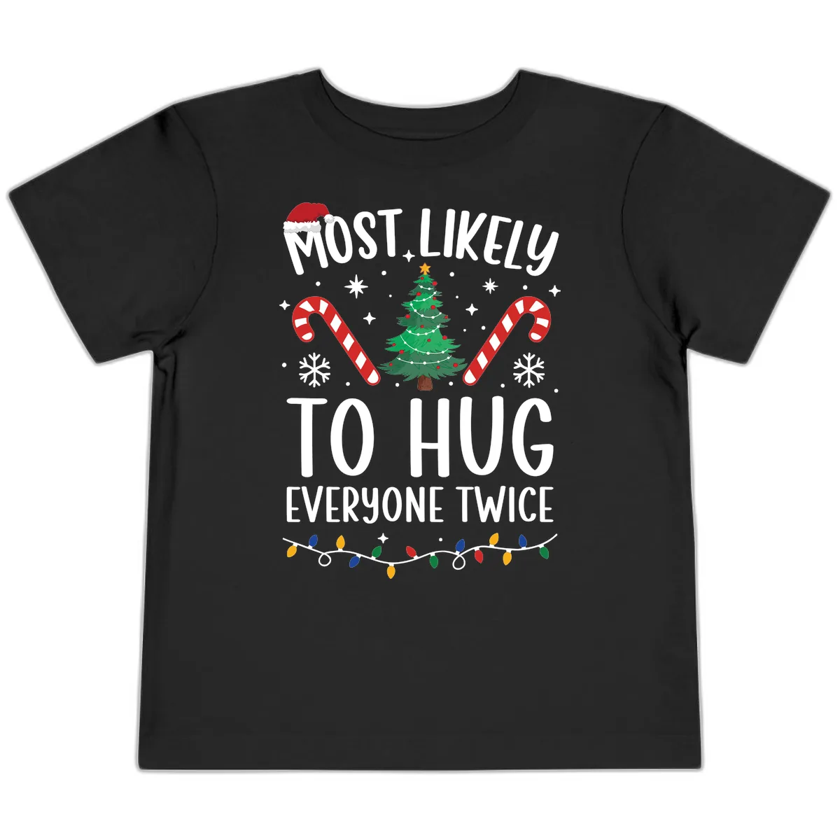 Most Likely To Hug Everyone Twice Christmas Toddler T-Shirt in Black
