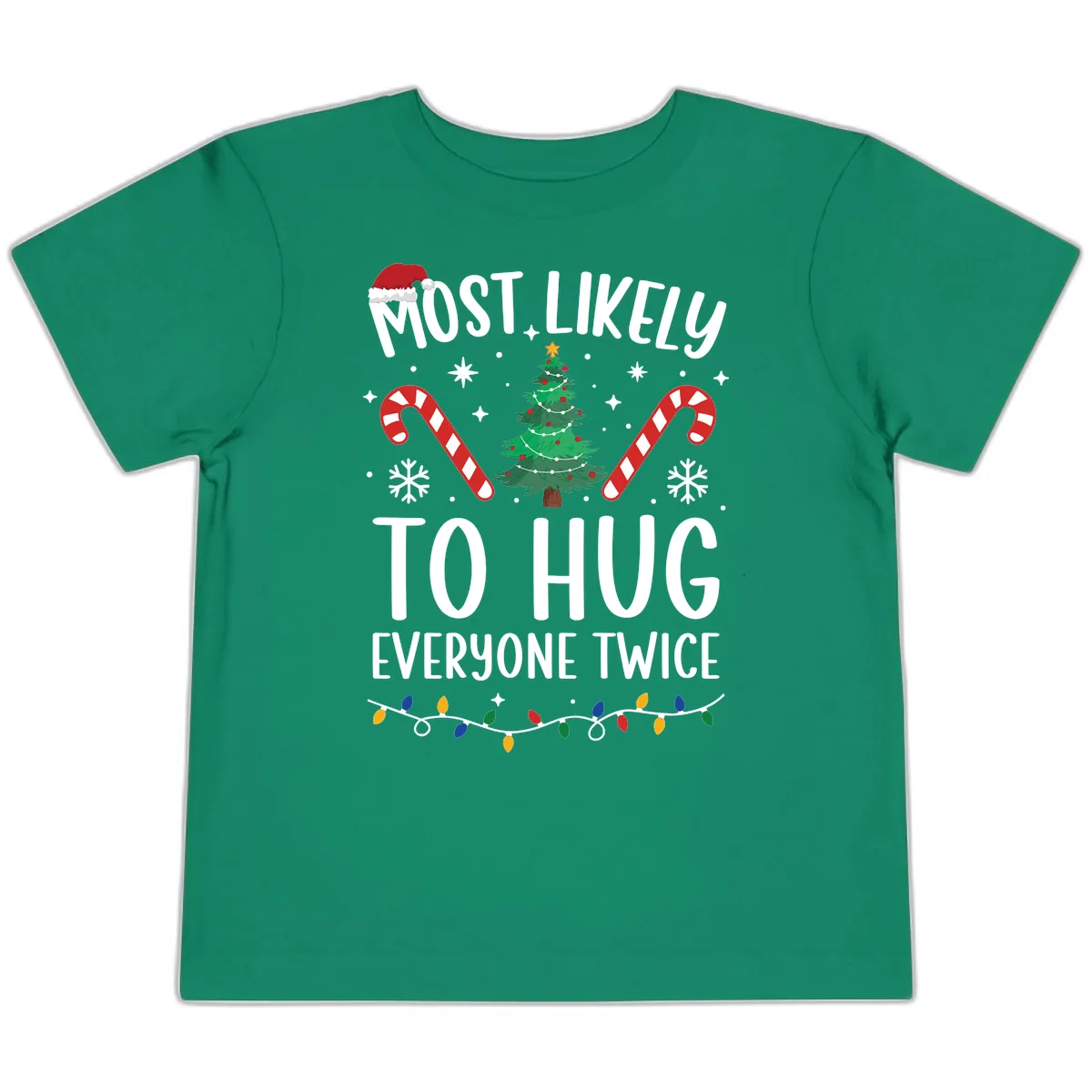 Most Likely To Hug Everyone Twice Christmas Toddler T-Shirt in Kelly
