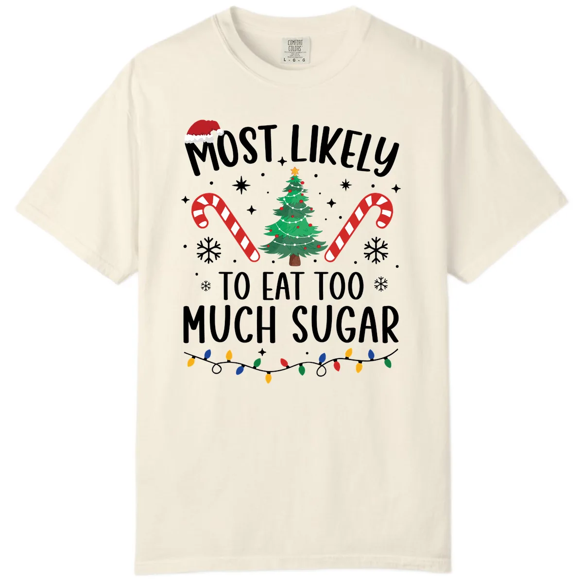 Most Likely To Eat Too Much Sugar Christmas Comfort Color in Ivory