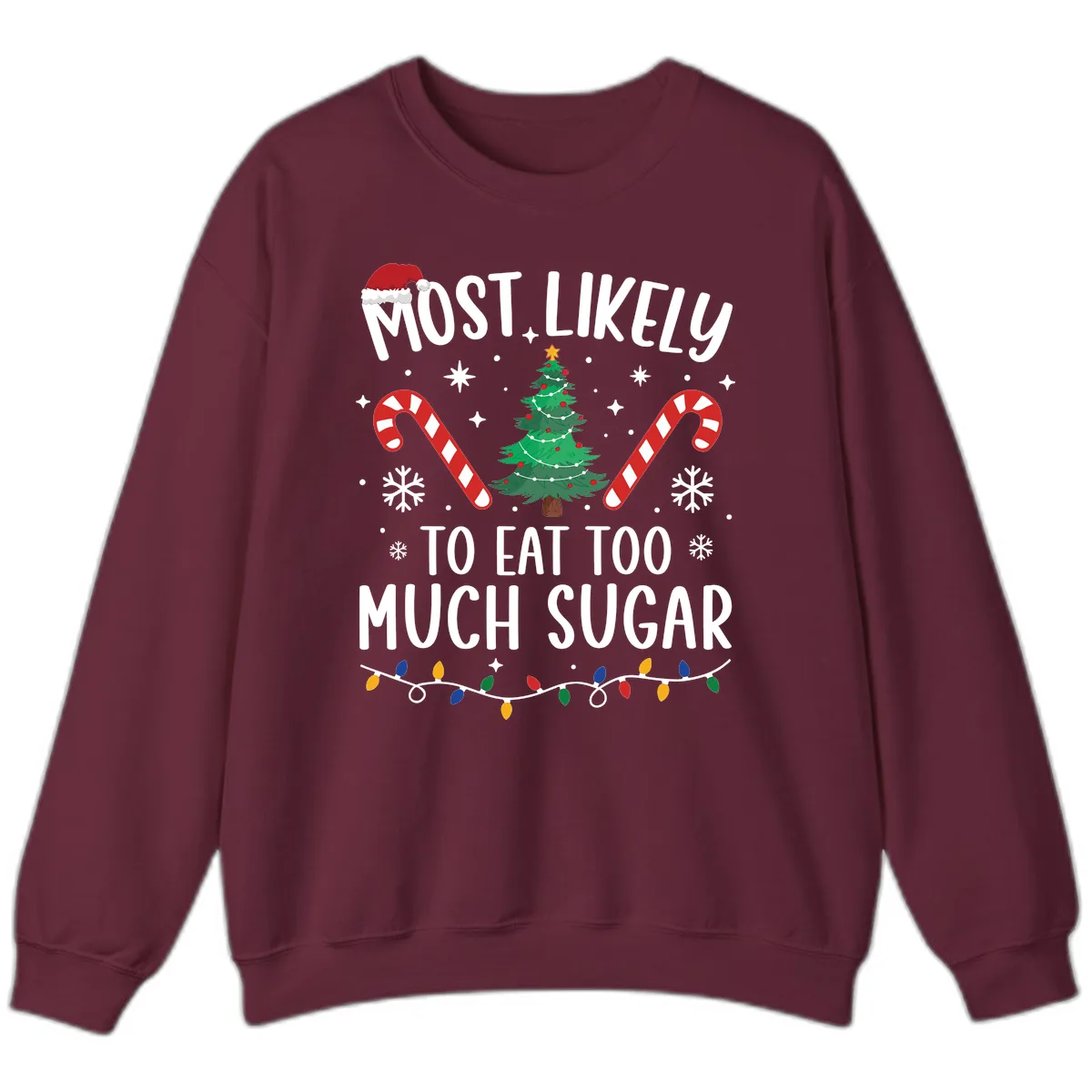 Most Likely To Eat Too Much Sugar Christmas Sweatshirt in Maroon