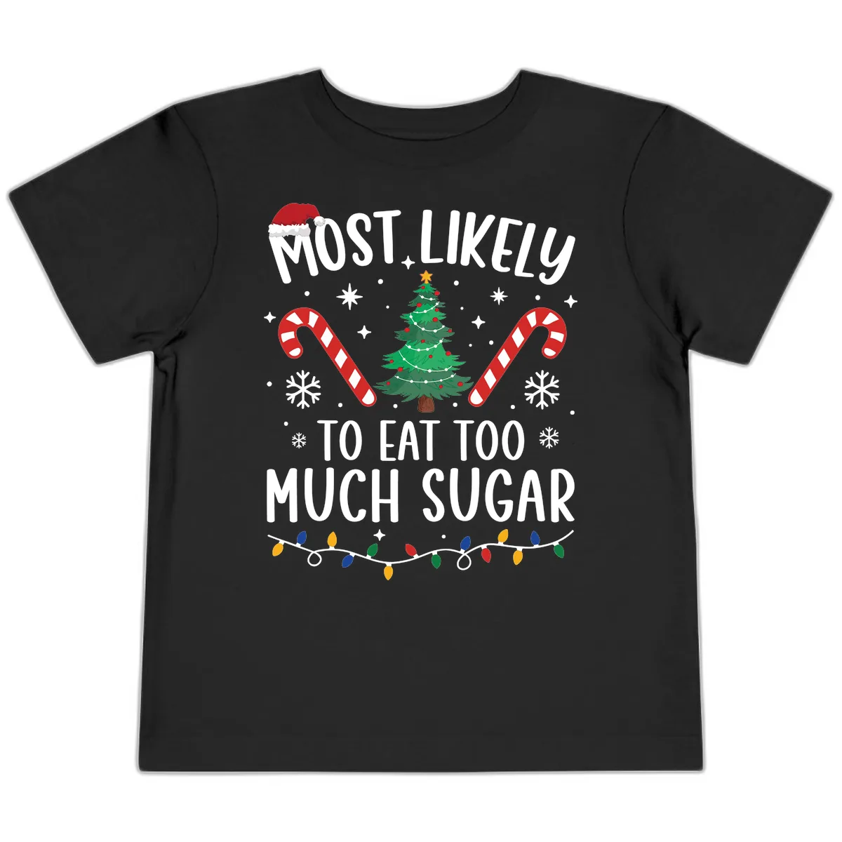 Most Likely To Eat Too Much Sugar Christmas Toddler T-Shirt in Black