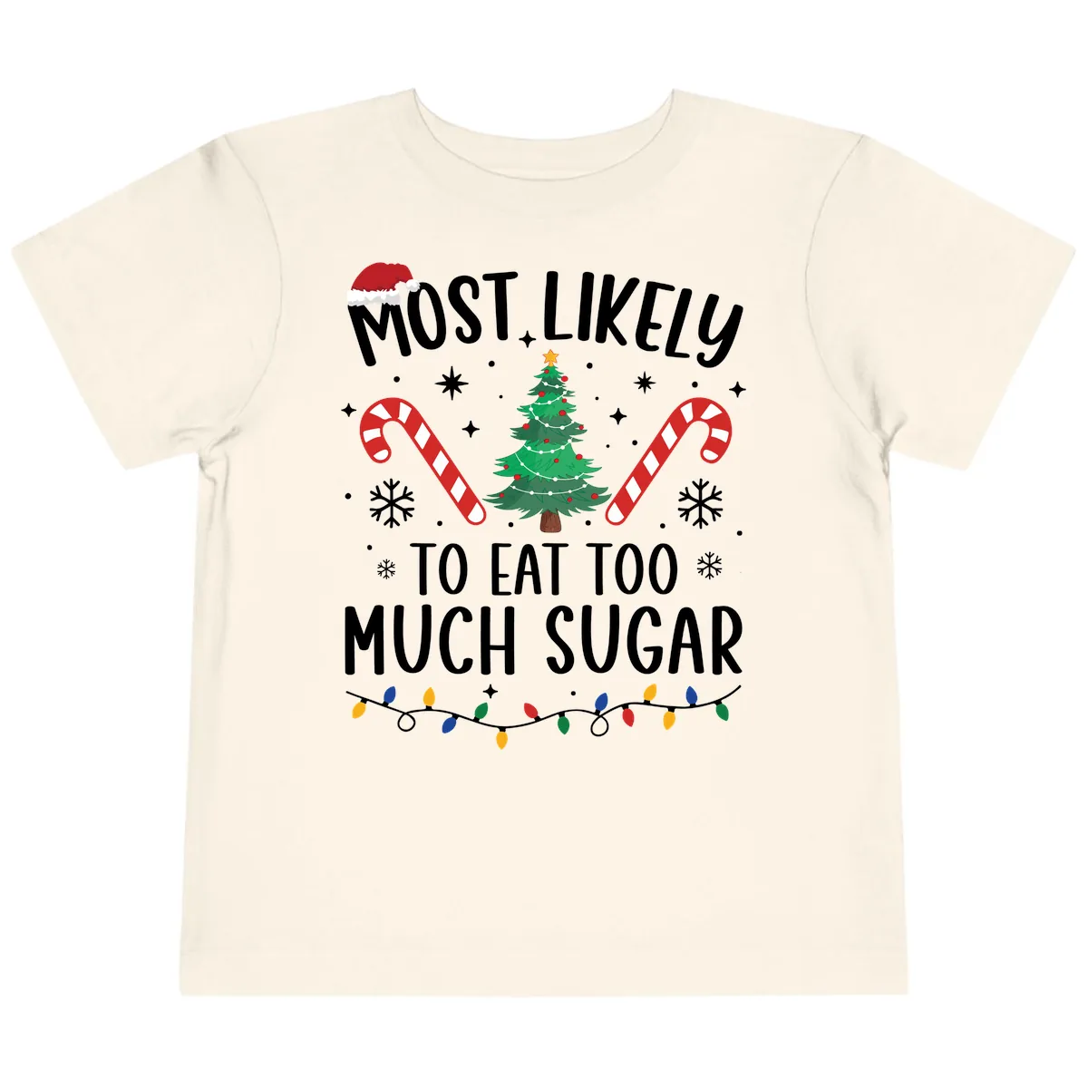 Most Likely To Eat Too Much Sugar Christmas Toddler T-Shirt in Natural