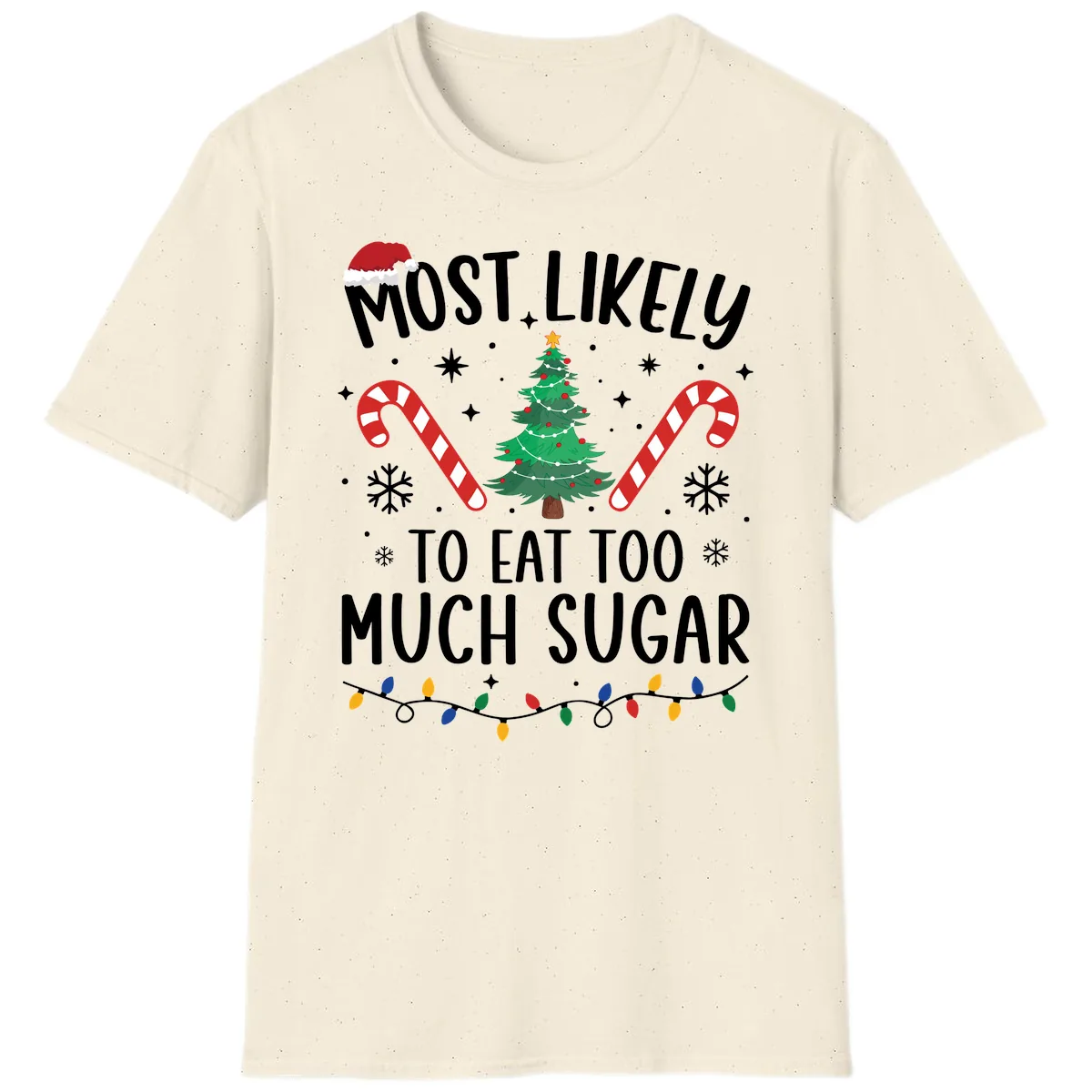 Most Likely To Eat Too Much Sugar Christmas T-Shirt in Natural