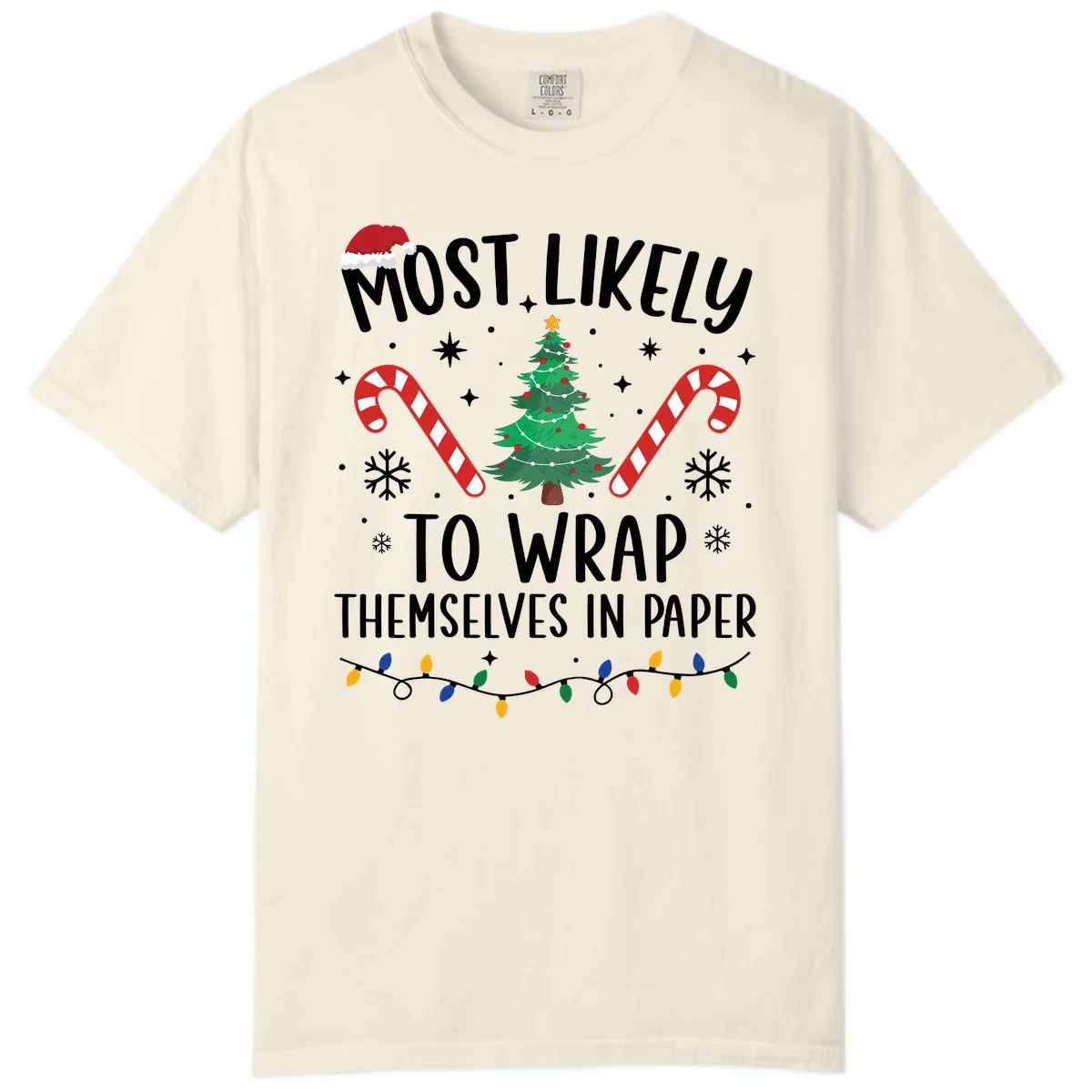 Most Likely To Wrap Themselves In Paper Christmas Comfort Color in Ivory
