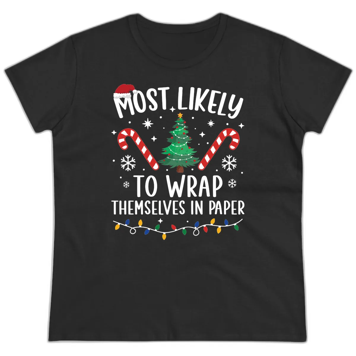 Most Likely To Wrap Themselves In Paper Christmas Ladies Tee in Black