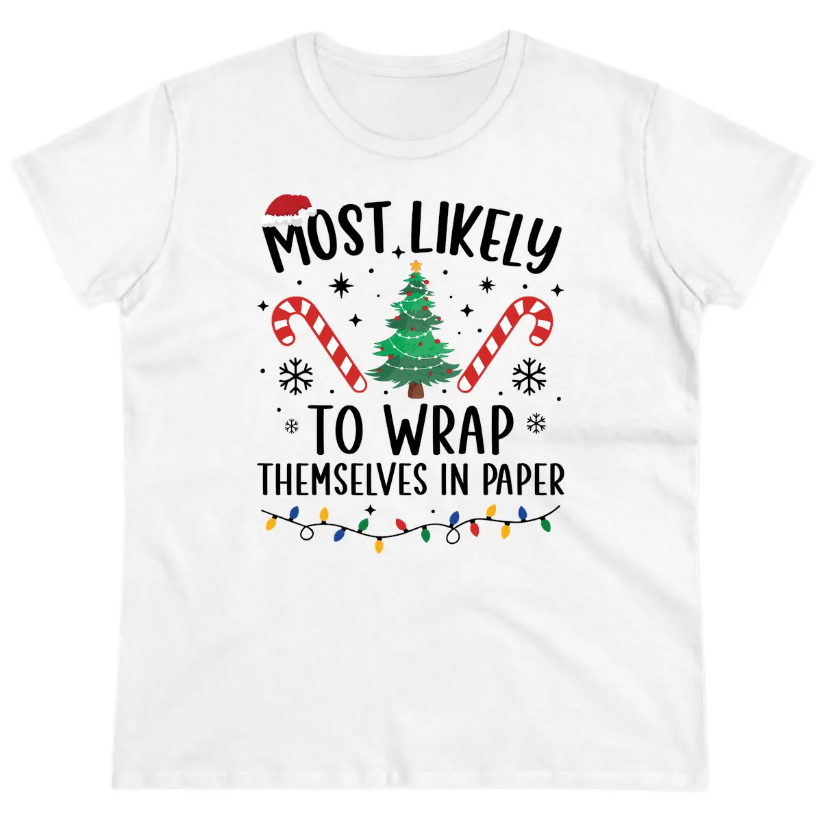 Most Likely To Wrap Themselves In Paper Christmas Ladies Tee in White