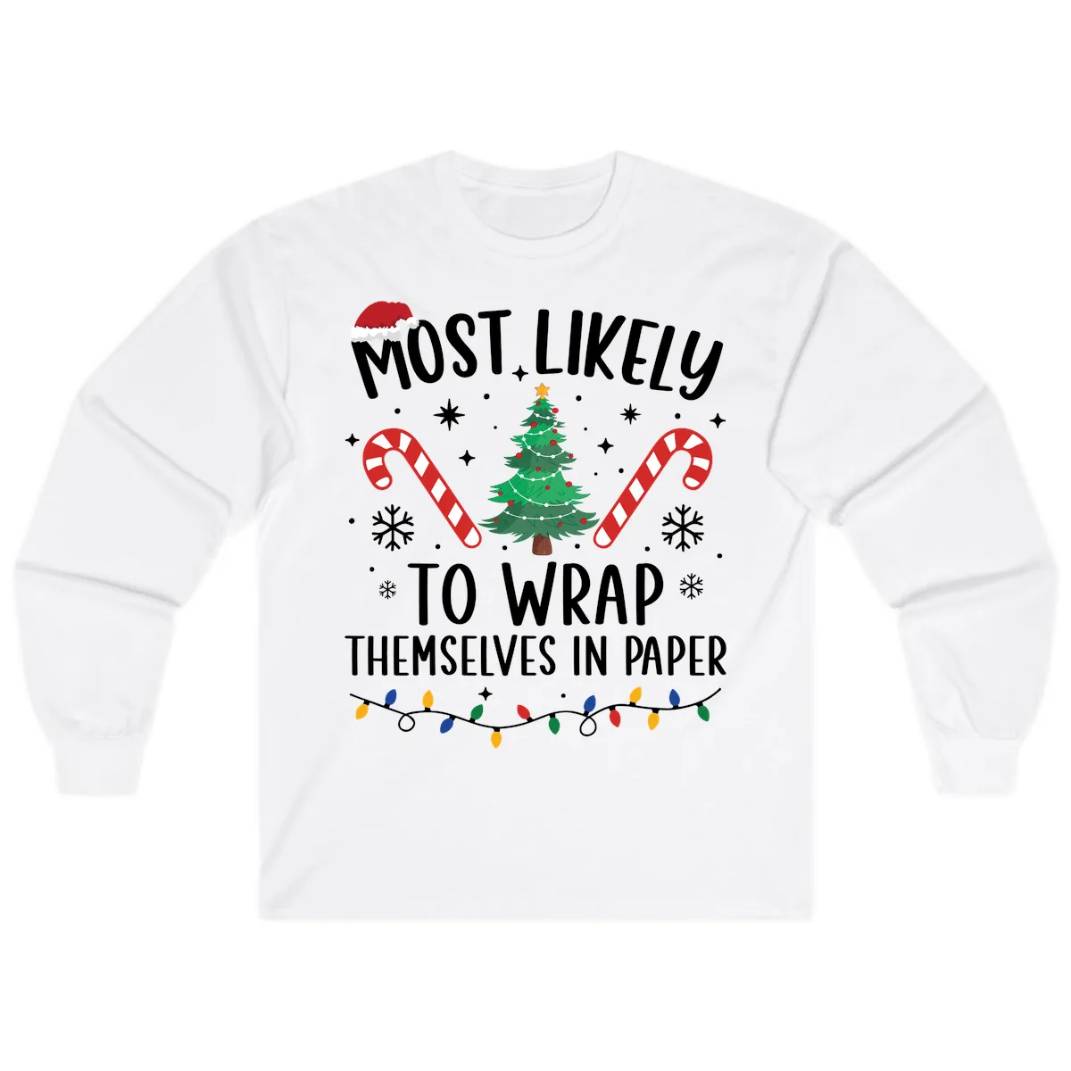 Most Likely To Wrap Themselves In Paper Christmas Long Sleeve in White